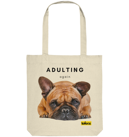 French Bulldog Adulting Again  - Organic Tote-Bag