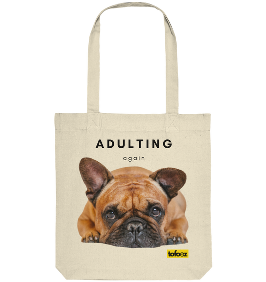 French Bulldog Adulting Again  - Organic Tote-Bag