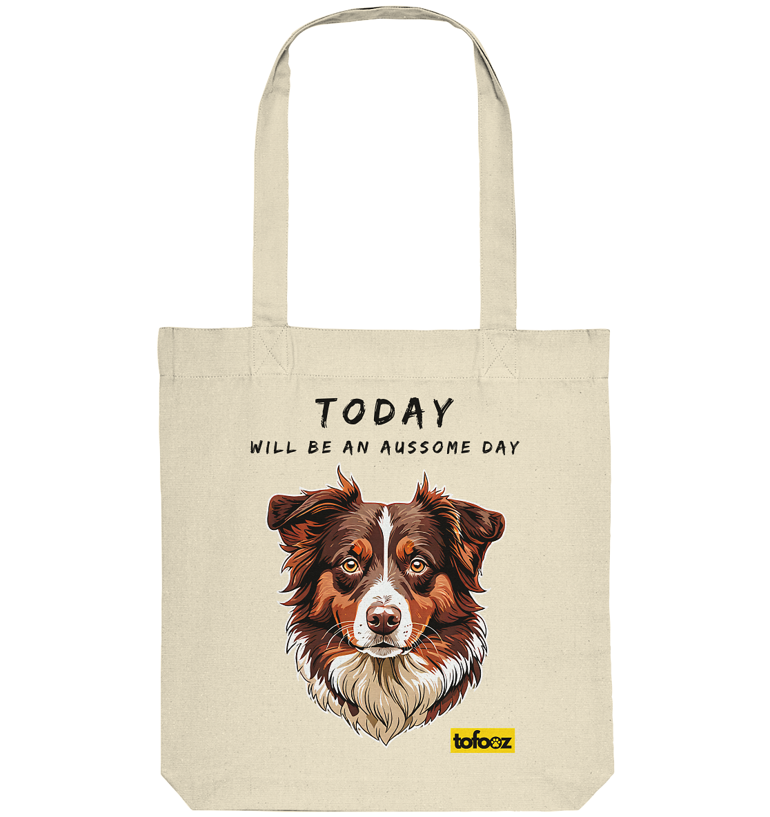 Today Will Be An Aussome Day - Red Tri Australian Shepherd Graphic  - Organic Tote Bag