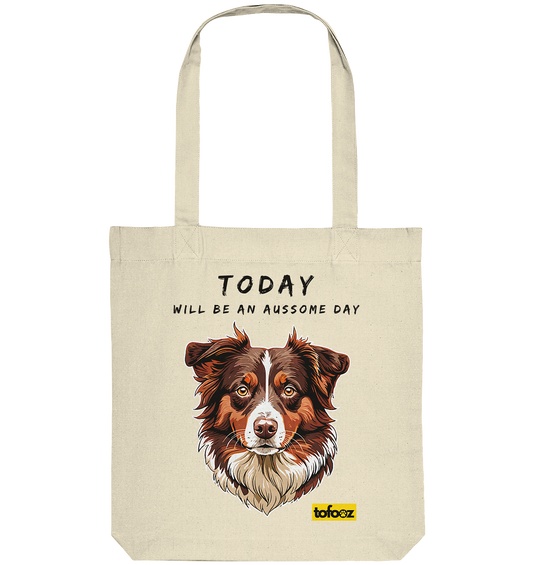 Today Will Be An Aussome Day - Red Tri Australian Shepherd Graphic  - Organic Tote Bag