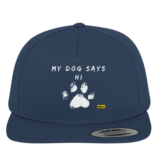 My Dog Says Hi  - Premium Snapback