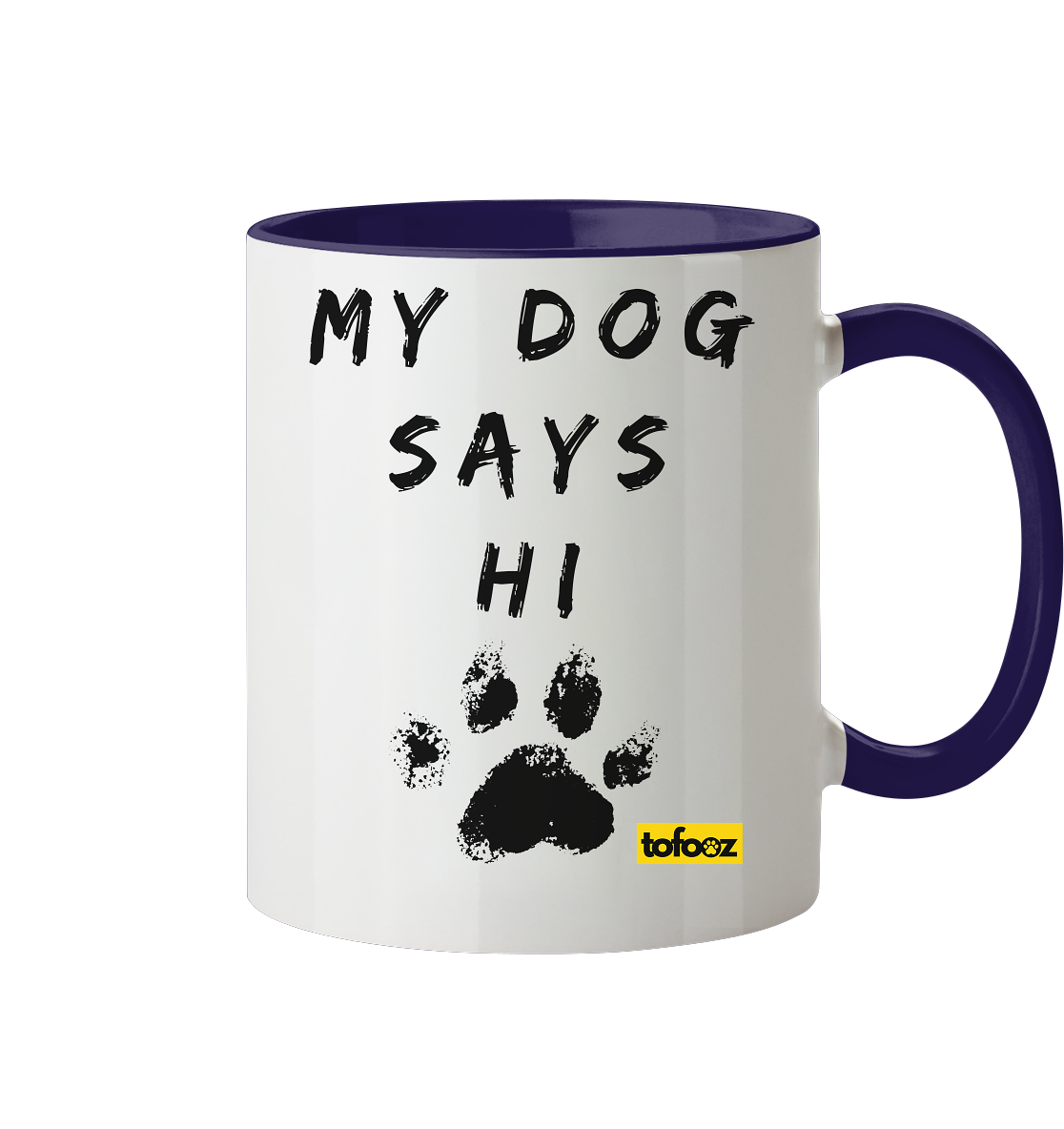 My Dog Says Hi  - Two-Tone Mug