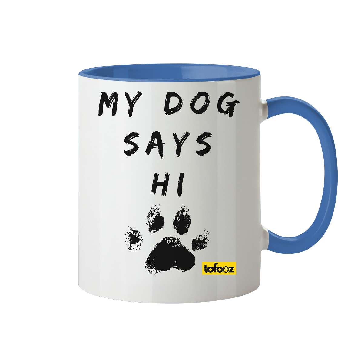 My Dog Says Hi  - Two-Tone Mug