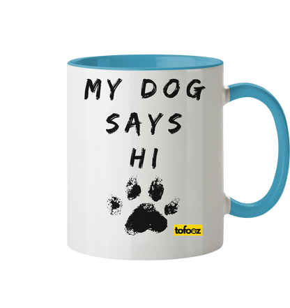 My Dog Says Hi  - Two-Tone Mug