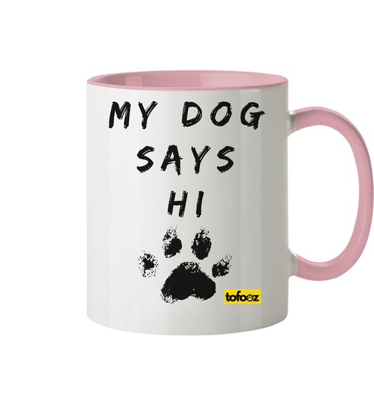 My Dog Says Hi  - Two-Tone Mug