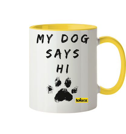 My Dog Says Hi  - Two-Tone Mug