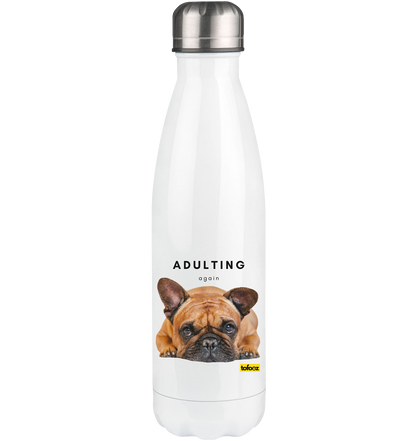 French Bulldog Adulting Again  - Stainless Steel Drink Bottle 500ml