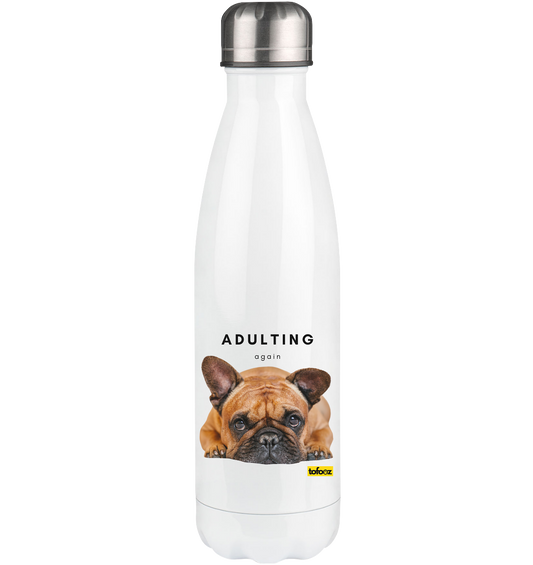 French Bulldog Adulting Again  - Stainless Steel Drink Bottle 500ml