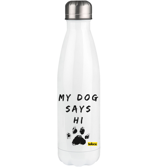 My Dog Says Hi  - Stainless Steel Thermal Bottle